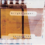 Bright Paper Werewolves - Bright Paper Werewolves