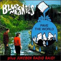 Blue meanies - Pave The World Plus Jukebox Radio Raid!