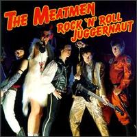 Meatmen - Rock 'N' Roll Juggernaut