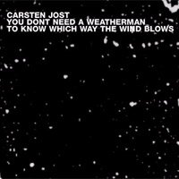 Carsten Jost - You Don't Need A Weatherman To Know Which Way The Wind Blows
