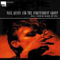 Paul Quinn - Will I Ever Be Inside Of You