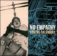 No Empathy - You're So Smart
