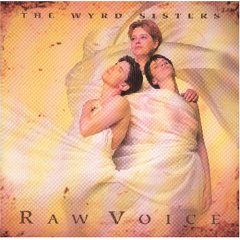 The Wyrd Sisters - Raw Voice
