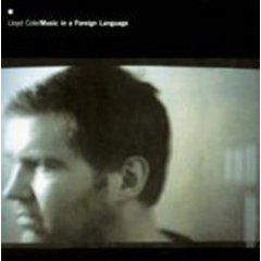 Lloyd Cole - Music In A Foreign Language