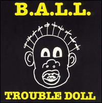 B.A.L.L. - Trouble Doll