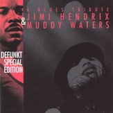 Defunkt Special Edition - A Blues Tribute: Jimi Hendrix & Muddy Waters
