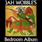 Jah Wobble - Jah Wobble's Bedroom Album