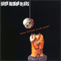 Baby Buddah Heads - Who Killed Acid Jazz?
