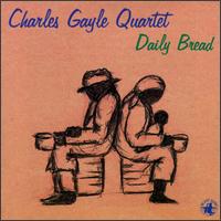 Charles Gayle Quartet - Daily Bread