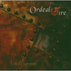 Ordeal By Fire - Untold Passions