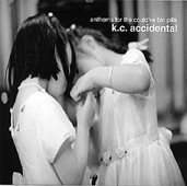 K.C. Accidental - Anthems For The Could've Bin Pills