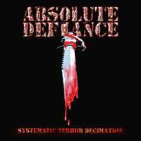 Absolute Defiance - Systematic Terror Decimation