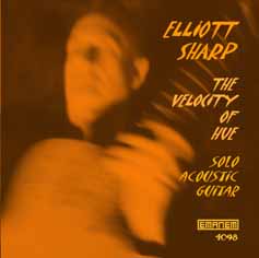 Elliott Sharp - The Velocity Of Hue