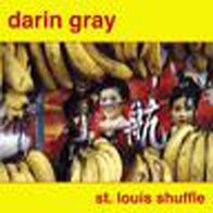 Darin Gray - St.Louis Shuffle