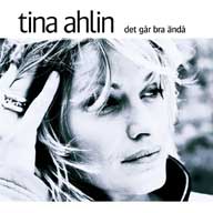 Tina Ahlin - Det Går Bra Ändå