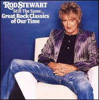 Rod Stewart - Still The Same: Great Rock Classics Of Our Time
