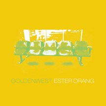 Ester Drang - Goldenwest