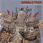 Babbletron - Mechanical Royalty