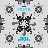 Katalyst - What's Happening