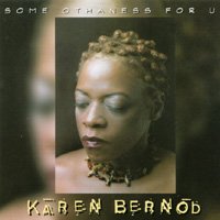 Karen Bernod - Some Othaness For U