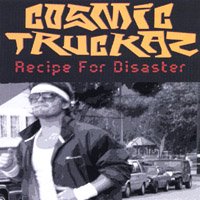 Cosmic Truckaz - Recipe For Disaster