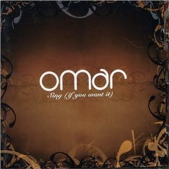 Omar - Sing (If You Want It)