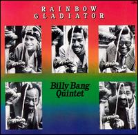 Billy Bang Quintet - Rainbow Gladiator