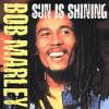 Bob Marley - Sun Is Shining