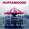 Huffamoose - We've Been Had Again (1997)