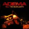 Adema - Kill The Headlights-(Advance)