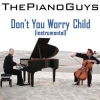 The Piano Guys - Don'T You Worry Child (Instrumental)