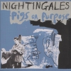 The Nightingales - Pigs On Purpose (2004)