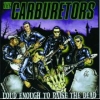 The Carburetors - Loud Enough To Raise The Dead (2006)