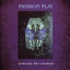 Passion Play - Stress Fractures (1999)