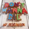 My Federation - Don't Wanna Die (2008)
