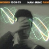 Nam June Paik - Works 1958.1979 (2001)