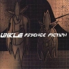 Unkle - Psyence Fiction (1998)