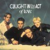 Caught In The Act - Caught In The Act Of Love