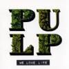 Pulp - We Love Life (2001)