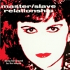 Master/Slave Relationship - Being Led Around By The Tongue (1990)