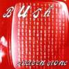 Bush - Sixteen stones