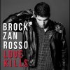 Brock Zanrosso - Love Kills (2012)