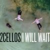 2CELLOS - I Will Wait (2014)