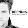 Brennin - How We Make It (2011)