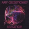 Any Questions? - Mutation (2000)