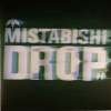 Mistabishi - Drop (2009)