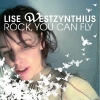 Lise Westzynthius - Rock, You Can Fly (2004)