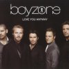 Boyzone - Love You Anyway