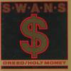 Swans - Greed / Holy Money (1992)