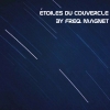 Freq. Magnet - Étoiles Du Couvrecle (2007)